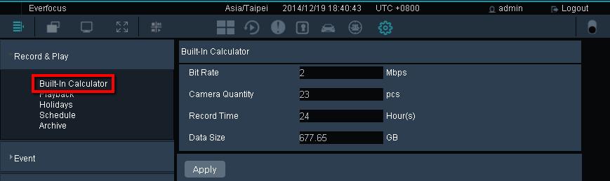 4.1 Record & Play You can configure the recording and playback settings in this field. 4.1.1 Built-In Calculator You can use this calculator to calculator how much storage capacity you may need for a certain number of IP cameras with the setup bit rate and record time.