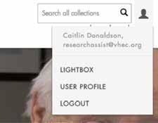 8. LIGHTBOX The Lightbox feature enables users to create, share and download their own collection of items selected from the VHEC s online catalogue.