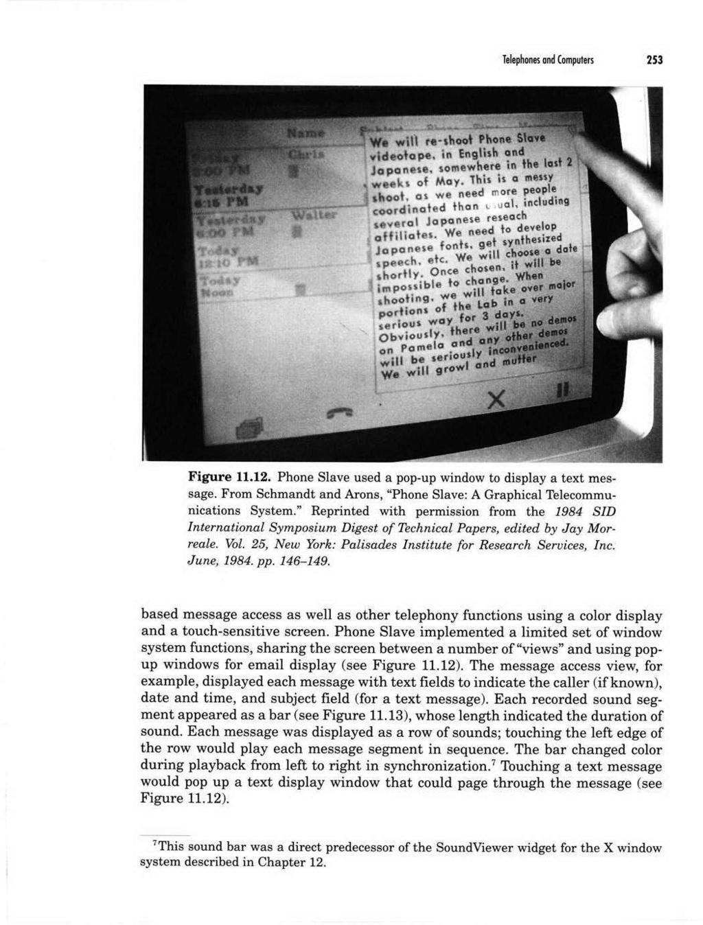 lelephons and Cpute 253 Figure 11.12. Phone Slave used a pop-up window to display a text message. From Schmandt and Axons, "Phone Slave: A Graphical Telecommunications System.