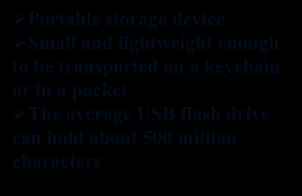 The Components of a Computer What is a USB flash drive?