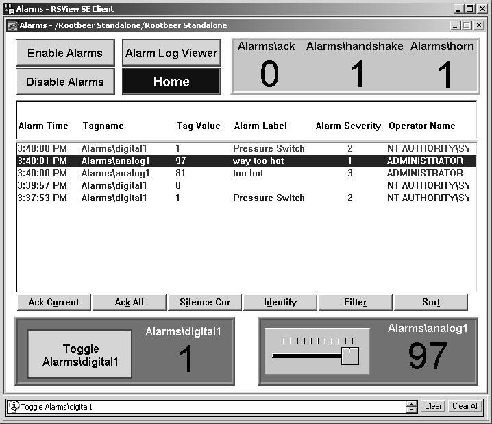 6-30 Test the Alarm System Click the Enable Alarms button to activate the alarm system. Generate alarms by changing the values of the digital and analog tags at the bottom of the screen.