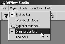 7-9 The RSView Diagnostics List The Diagnostics List gives feedback while in development in RSView Studio, or during runtime with SE Client.