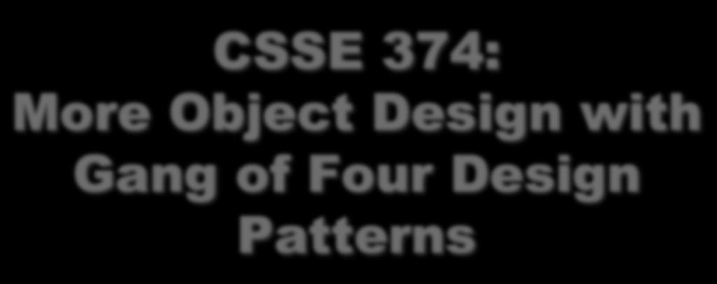 CSSE 374: More