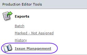 ISSUE MANAGEMENT Issue Management allows you create electronic versions of an issue and assign papers to those issues.