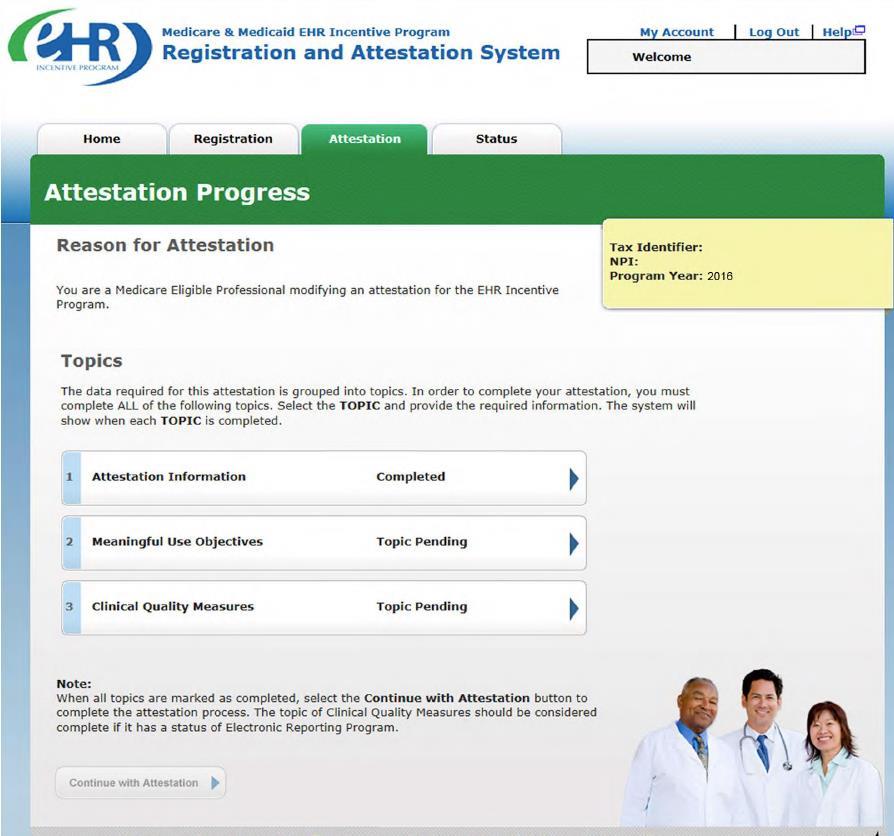 Attestation Topics The data required is grouped into three topics for Attestation: Attestation Meaningful Use Objectives Clinical Quality Measures The topics will only be marked as completed once all