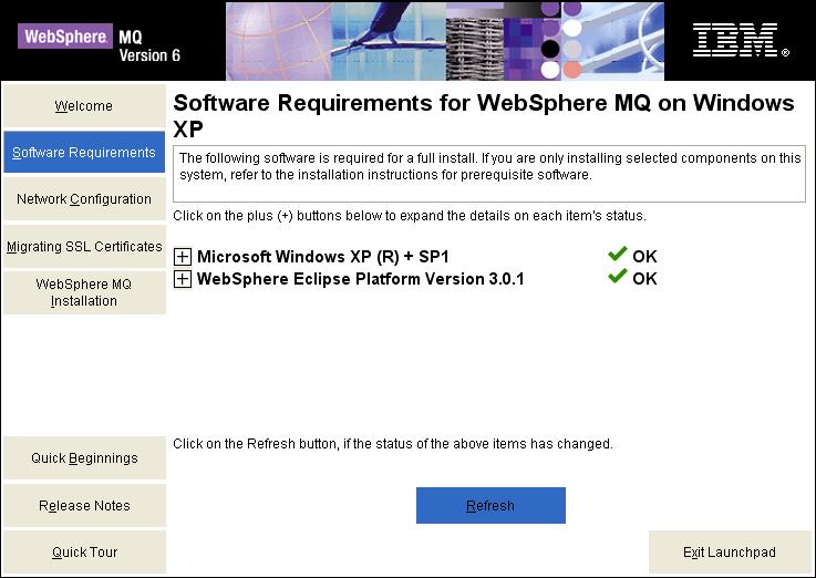 14. Now that you've installed the pre-requisite software for installing WebSphere MQ, the WebSphere MQ Launchpad should still be open, then click the Refresh button.