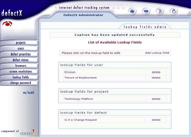 Administrator The Lookup Fields module has four different options for Viewing, Adding, Modify, and Deleting a lookup field: View Lookup Fields This option displays all the lookup fields created for