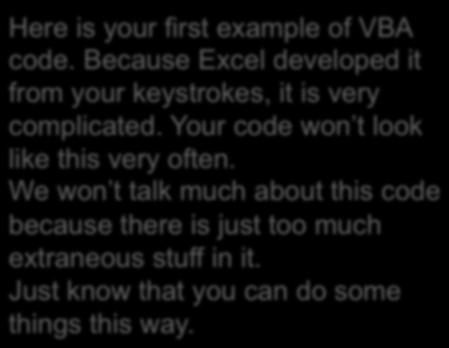 The VBA Interface in EXCEL Here is your first example of VBA code.