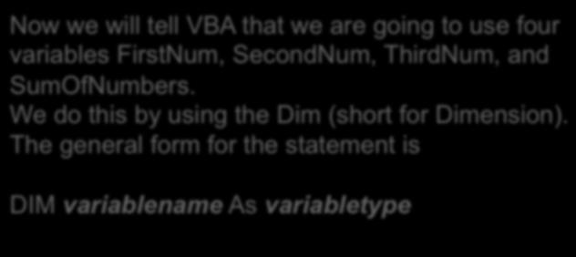 51 Now we will tell VBA that we are going to use four variables FirstNum, SecondNum, ThirdNum, and