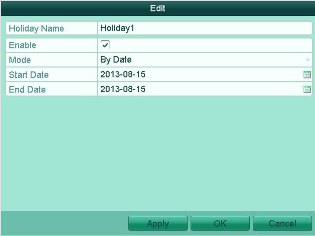 21 Holiday Settings 3. Enable Edit Holiday schedule. 1) Click to enter the Edit interface. Figure 5.22 Edit Holiday Settings 2) Check the checkbox after Enable.