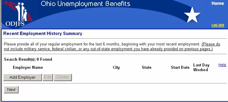 Recent Employment History Summary Provide all of your employment for the last 6 months or if you are restarting your existing claim enter all of your employment since last filing for weekly benefits.
