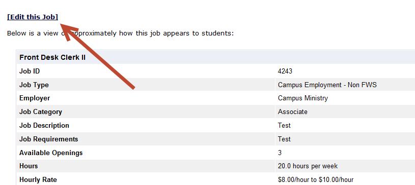 Edit a Job The Student Employment website allows you to revise the details of a posted job (e.g. description, time frame, location, etc.) through the Edit this Job function.