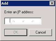 Click Add and enter the appropriate IP address for your system.