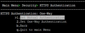 From the Security menu, choose Auditd Options. 2. Configure identically on the Version 7.4 platform. 8.1.7.9 HTTPS Authentication 1.