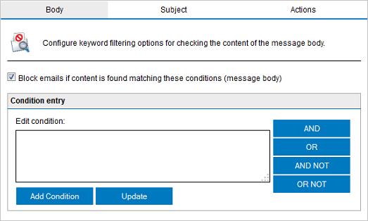 2. From the Body tab, select Block emails if content is found matching these conditions (message body) to enable Spam Keyword checking on email body. Screenshot 82: Spam Keyword checking properties 3.