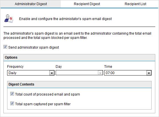 5.5 Spam Digest The spam digest is a short report sent to an administrator or user via email.