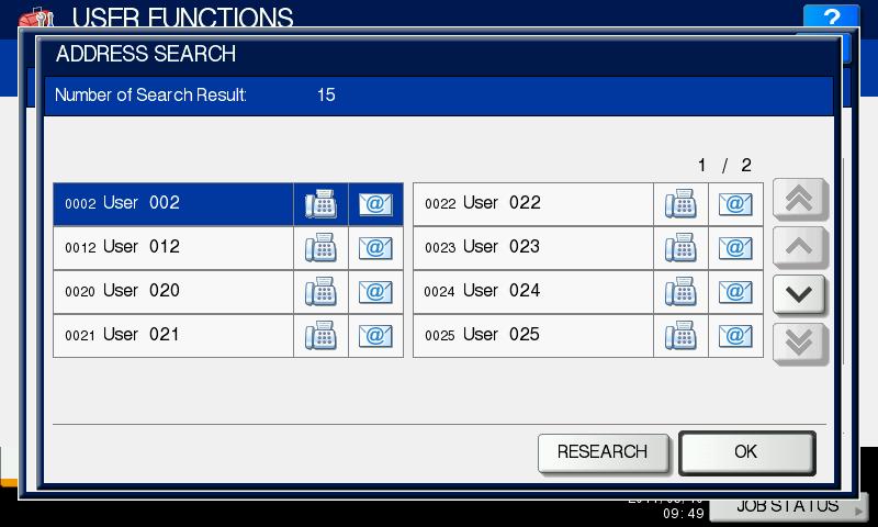 1 SETTING ITEMS (USER) 1.SETTING ITEMS (USER) 5 The touch panel displays the found contacts. Press the contact you want to add to the group to highlight it.