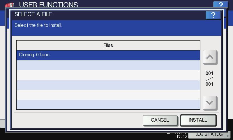 2 SETTING ITEMS (ADMIN) 2.SETTING ITEMS (ADMIN) 3 Select the file that you want to install, and press [INSTALL].