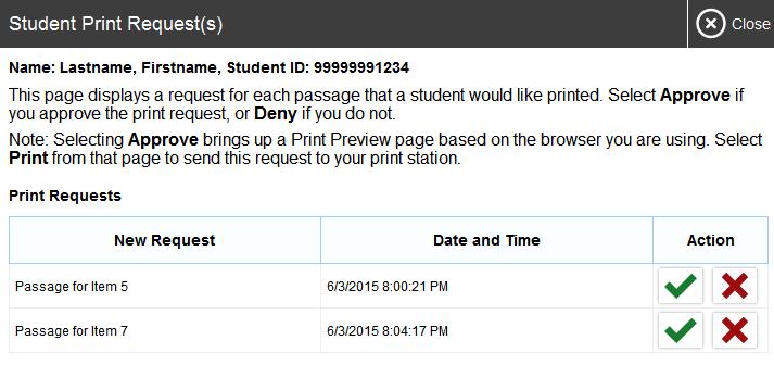 When a print request is made, the request notification appears in the Students in Your Test Session table (see Figure 5). Items must be approved in the TA Interface to allow them to be printed.