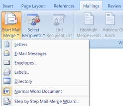 Click E-Mail Messages in the Start Mail Merge list 2. Create your message or use an existing document 3.