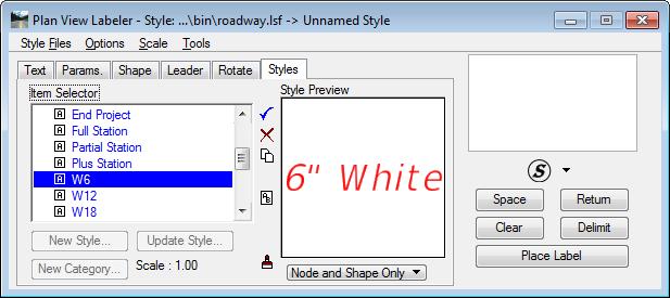 Chapter 4 PAVEMENT MARKING TOOLS - Plan Labeling 9. Scroll down and select W6. This will show up in the preview window as 6 WHITE. 10.