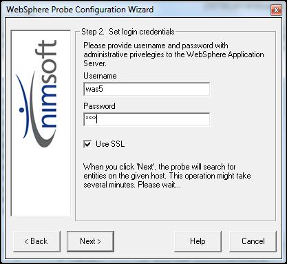 Probe Configuration 4. Specify Username and Password with administrative privileges to the WebSphere server. 5.