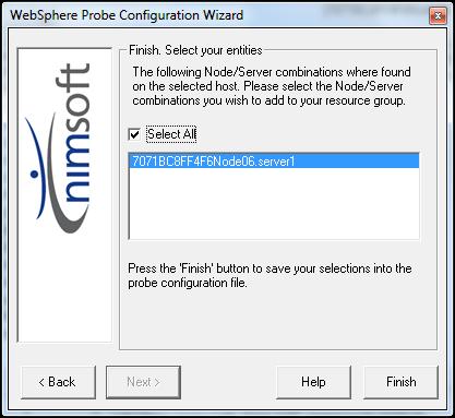 Probe Configuration The probe now lists the node/server combinations found on the host. 7. Check Select all to select all or select the one(s) you want to monitor from the list.