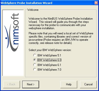 The Websphere installation wizard WAS versions Some versions of the WebSphere Application Server (WAS) contain an internal error that prevents external PMI clients, like the WebSphere probe, to