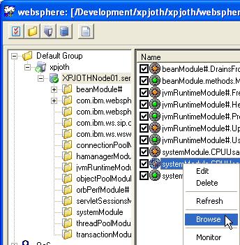 websphere Configuration Right-clicking a monitor and selecting Browse will take you to the folder that the monitor belongs to in the WebSphere Browser.