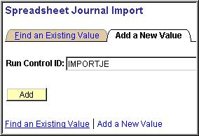 Upload Journal Entry-Run Control ID To create Run Control ID, select Add a New Value page Enter name for Run