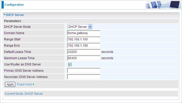 DHCP Server Mode: DHCP Server To configure the router s DHCP Server, check DHCP Server.