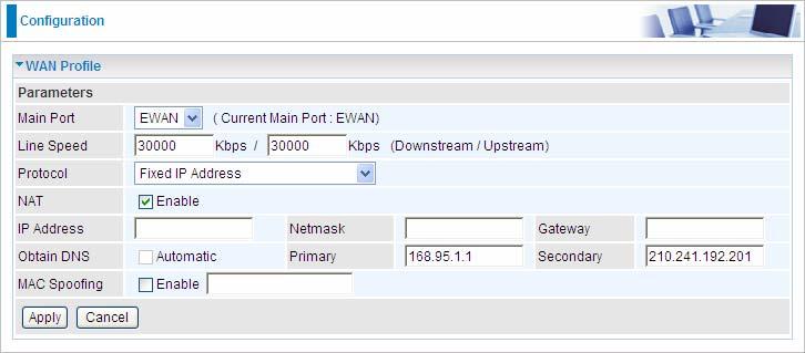 Fixed IP Address (EWAN) Select this option to set static IP information. You will need to enter in the Connection type, IP address, netmask, and gateway address, provided to you by your ISP.