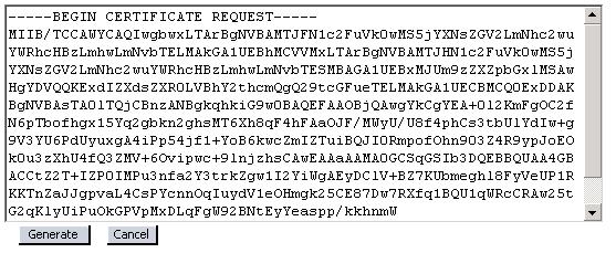 d. Given Name 8. Click Generate. 9. The certificate signing request is generated. A certificate request with 1024-bit encryption is generated. 10. Copy the certificate signing request text. 11.