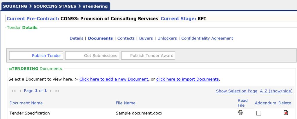 4.1.2 etendering > Documents This tab allows you to attach RFx documentation which will be displayed and downloaded by suppliers on the etendering PORTAL.