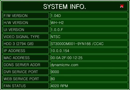 SYSTEM INFORMATION: Select INFO to display F/W VERSION: Shows the firmware version of the DVR H/W VERSION: Shows the hardware version of the DVR.