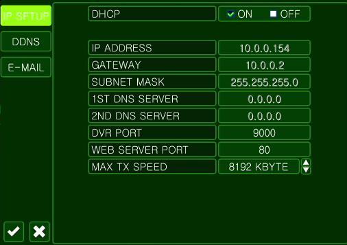 6.5 CONFIGURING NETWORK To set-up the Network options, highlight LINK and press ENTER. 6.5.1 IP SETUP DHCP: When selected, the DVR will obtain an IP address automatically if connected to a DHCP server or router.