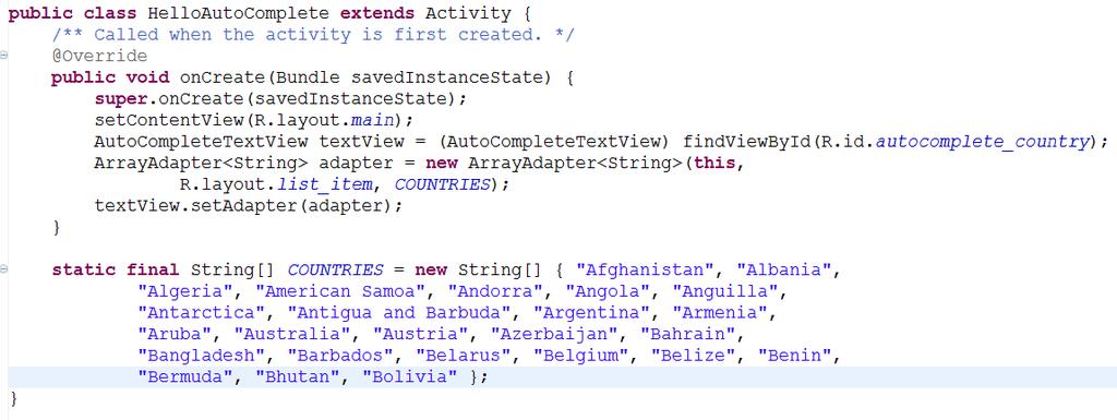 xml layout to each list item in the COUNTRIES string array (defined in the next step). c.