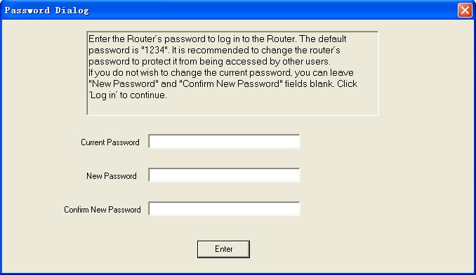 Enter the Router s password to log in to the Router. The default password is 1234. It is recommended to change the router s password to protect it from being accessed by other users.
