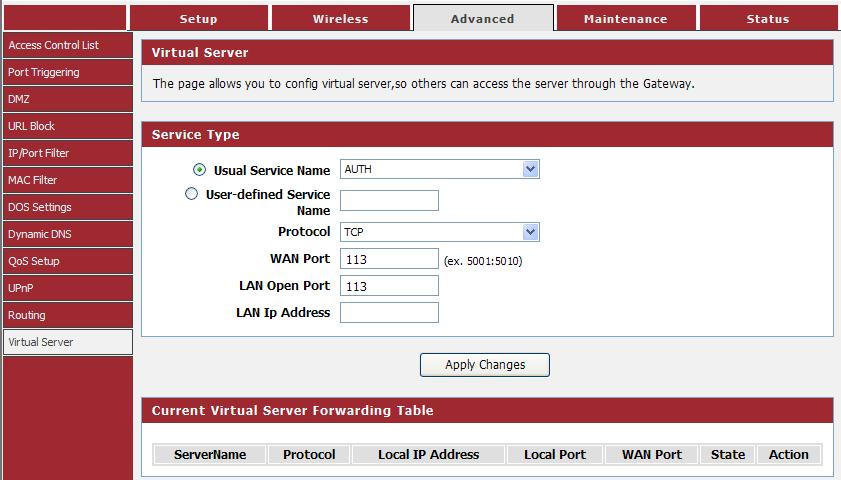 4-3-12 Virtual Server The page allows you to configure virtual server, so others can access the server through the Gateway. Choose menu Advanced Virtual Server, below given screen will be displayed.
