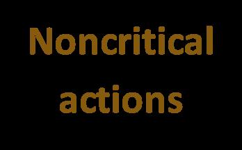 Noncritical : Update data structures that are accessed only by actions the