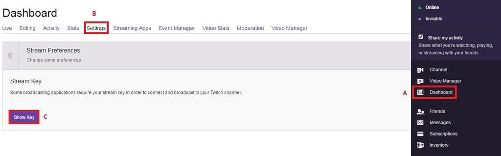 2. How to find your Stream Key (taking Twitch as example) Open Twitch Select Dashboard (A)