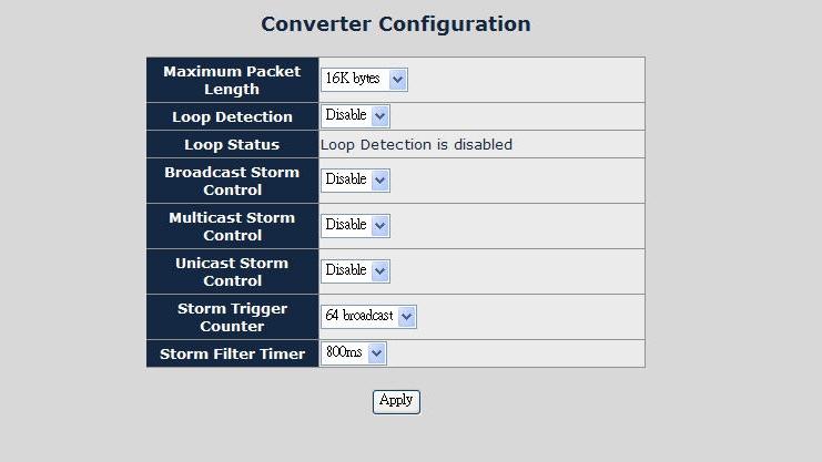 MCR205-1T/1S Configuration This function provides various settings for the MCR205-1T/1S including Maximum Packet length, Loop detection, storm control, etc.