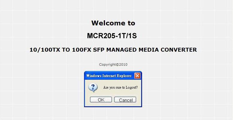 Logout This function allows logout from the MCR205-1T/1S Media Converter web admin menu.