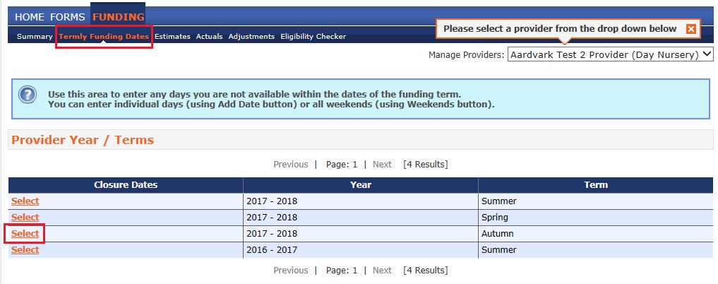 Termly Funding Dates (Stretch Funding Providers Only) If Stretch Funding is offered the user will need to add any days they are not open, for example, weekends, weeks they are closed etc.