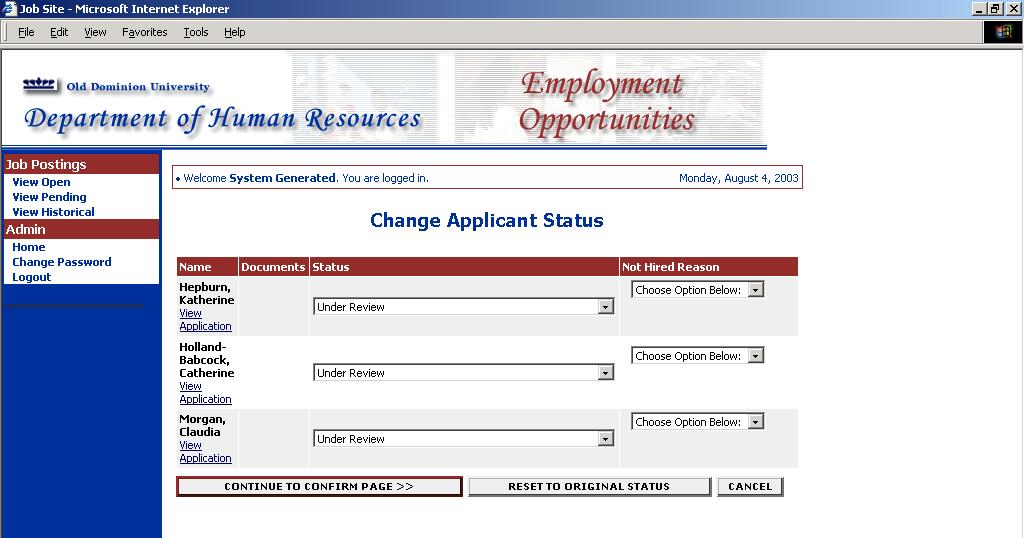 Changing the Status of Applicants While in the Active Applicants display screen, you can change the status of Applicants as you review their applications.