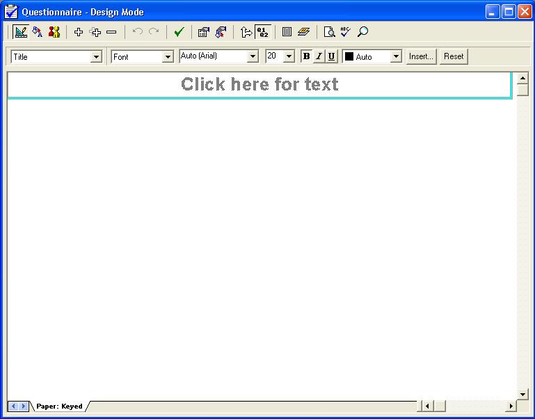 Creating a New Paper Keyed Survey (continued) 7. The following Questionnaire Window opens in Design Mode.