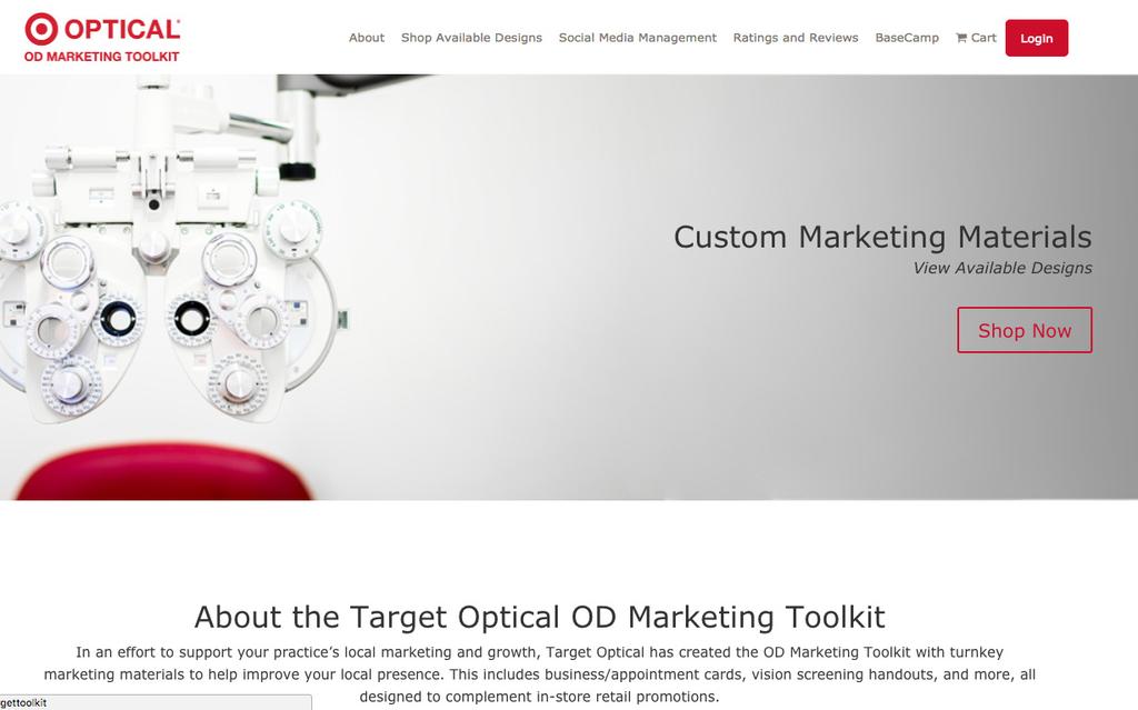 ODMARKETINGTOOLKIT.COM While you can use Basecamp to browse the assortment of marketing materials available for you to customize, TargetOptical.ODMarketingToolkit.