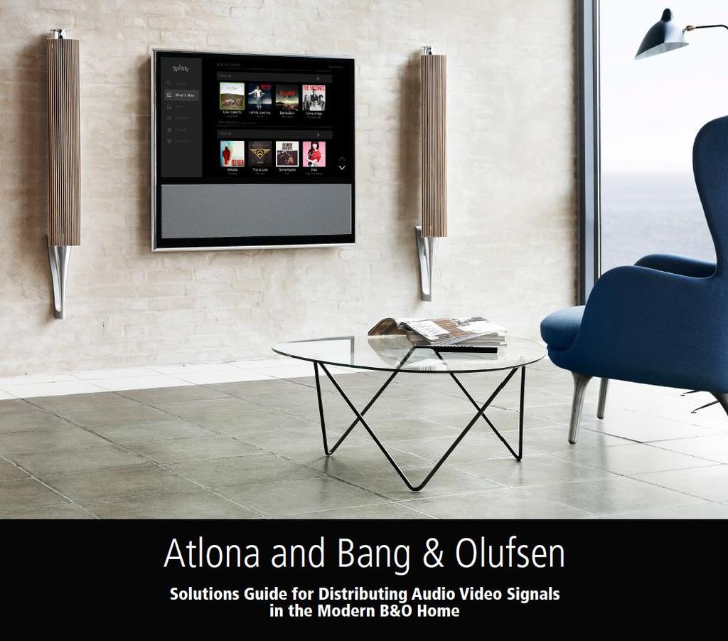 ATLONA / BANG & OLUFSEN GLOBAL PARTNERSHIP Atlona products will be preconfigured for plug-n-play compatibility with Bang & Olufsen systems Bang & Olufsen dealers can purchase Atlona products directly