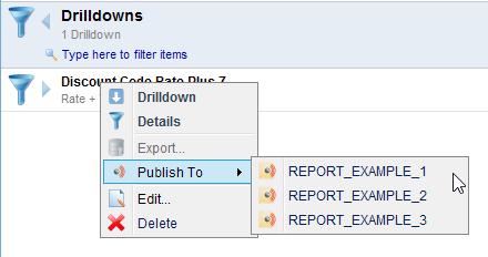 Publishing Reports A Report can only be created from a saved Drilldown. Reports are published to one or more Report Folders.