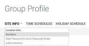 Connected Office Voice Key Administrator Guide Part 4: Group Level - Group Profile Numbers Highlight the Site Info tab and select Numbers.